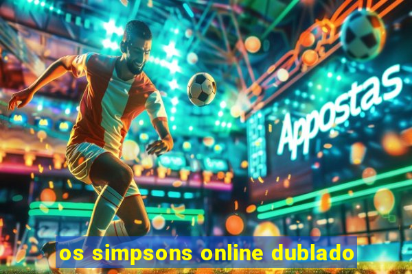 os simpsons online dublado